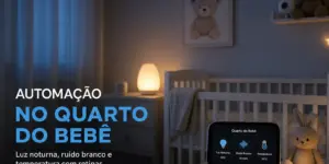 Quarto do bebê automatizado com luz noturna e ruído branco