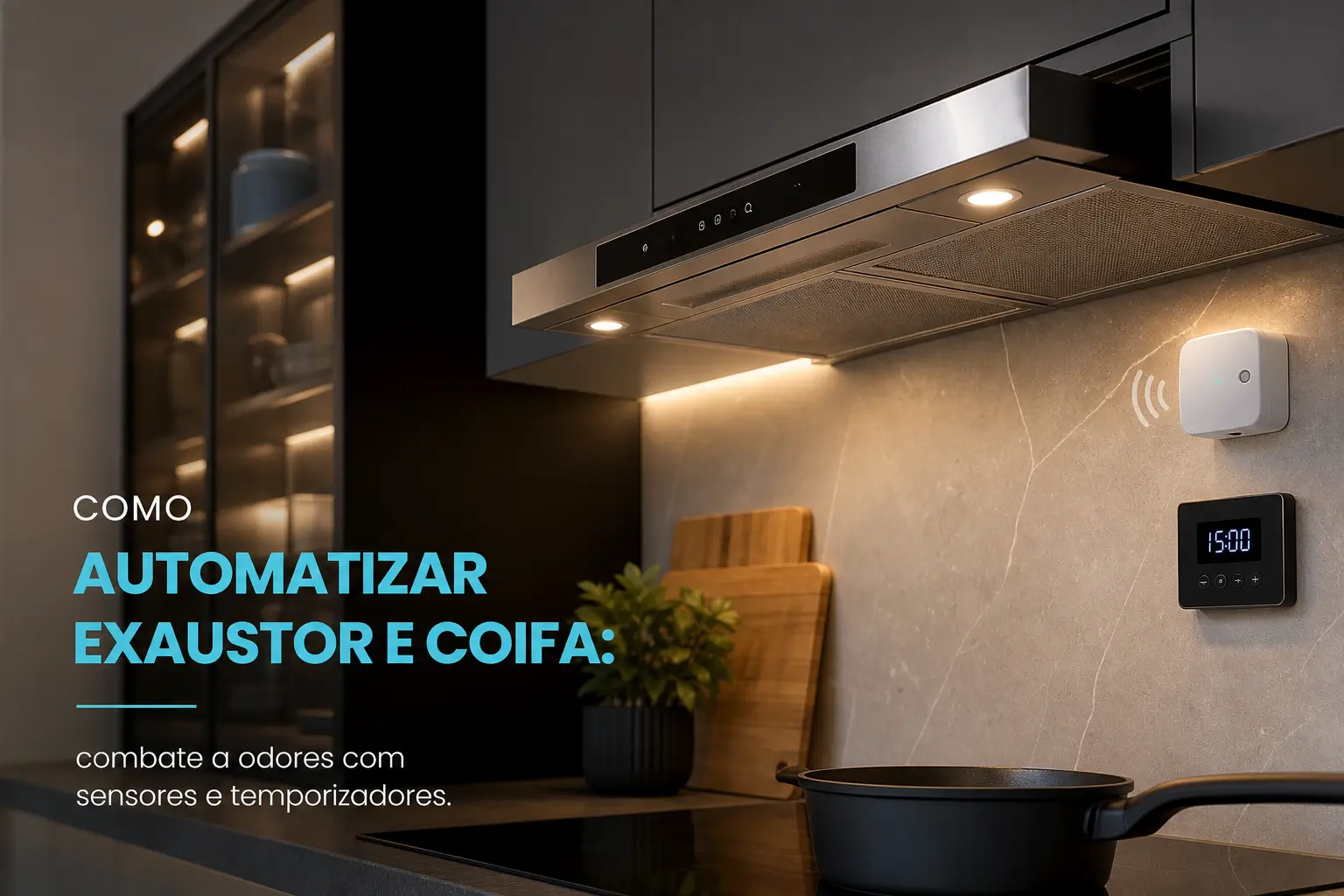 Cozinha moderna com exaustor automatizado e painel de controle