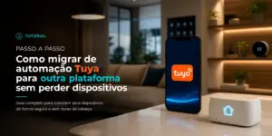 Guia de migração Tuya em um hub de casa inteligente moderna