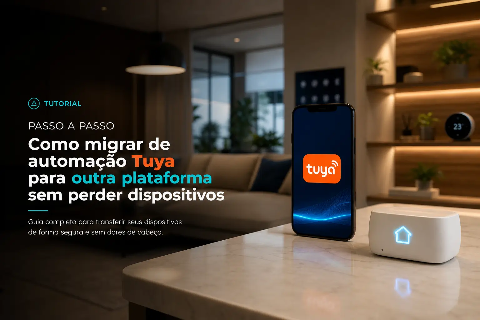 Guia de migração Tuya em um hub de casa inteligente moderna